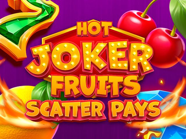 Hot Joker Fruits: Scatter Pays