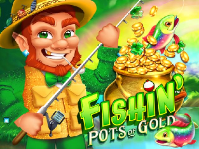 Fishin' Pots Of Gold™