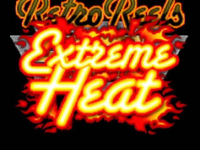 Retro Reels - Extreme Heat