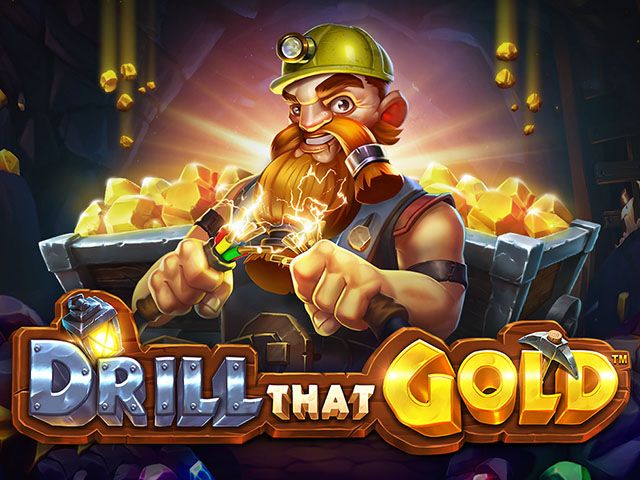 Drill That Gold