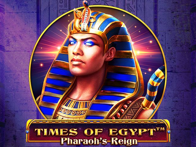 Times Of Egypt – Pharaoh's Reign