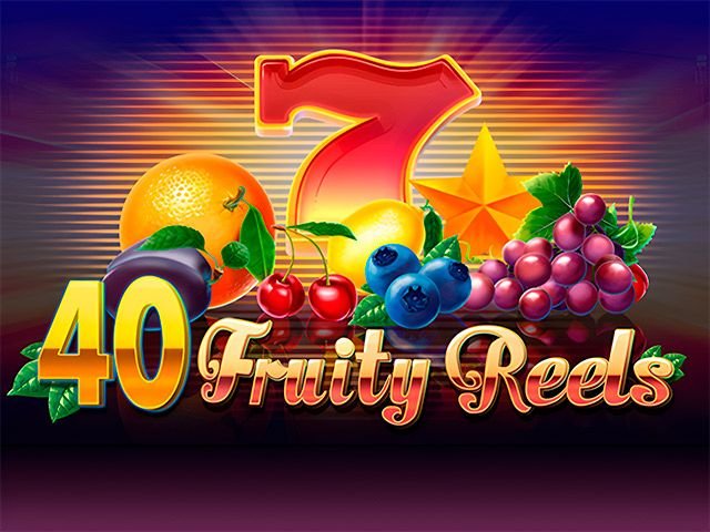40 Fruity Reels